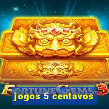 jogos 5 centavos